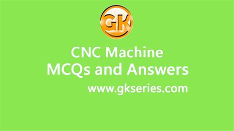 cnc machine objective questions|cnc machine multiple choice questions.